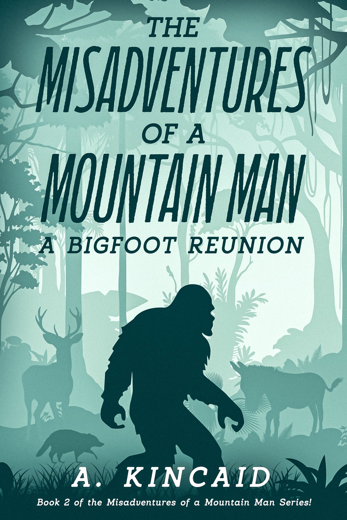 The Misadventures of a Mountain Man: A Bigfoot Reunion