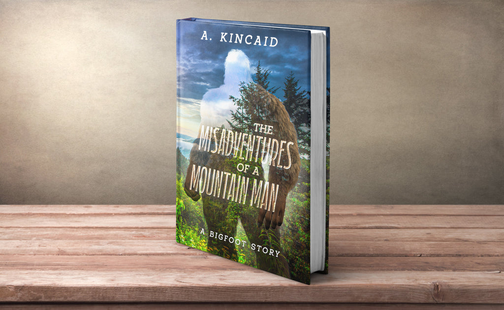The Misadventures of a Mountain Man: A Bigfoot Story